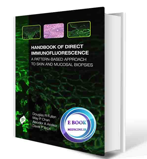 دانلود کتاب Handbook of Direct Immunofluorescence: A Pattern-Based Approach to Skin and Mucosal Biopsies 1st Edition 2020 (ORIGINAL PDF)